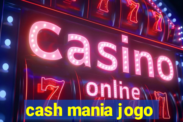 cash mania jogo